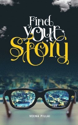 Veena Pillai - Find your Story, Häftad
