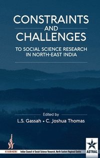 bokomslag Constraint and Challenges to Social Science Research in North-East India