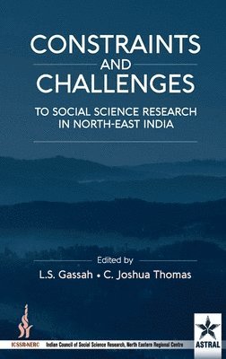 Constraint and Challenges to Social Science Research in North-East India 1