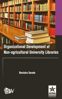 bokomslag Organizational Development of Non-agricultural University Libraries