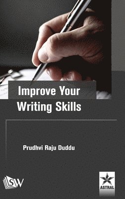 Prudhvi Raju Duddu - Improve Your Writing Skills, Inbunden