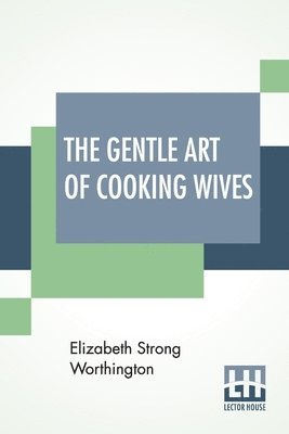 bokomslag The Gentle Art Of Cooking Wives