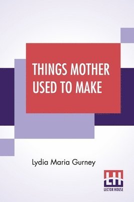 Things Mother Used To Make 1