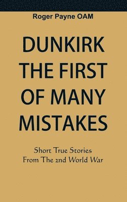 Dunkirk The First of Many Mistakes 1