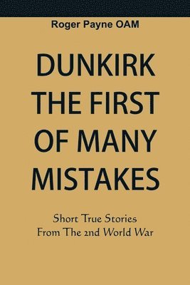 Dunkirk The First of Many Mistakes 1