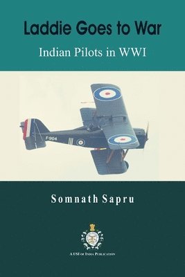 Laddie Goes to War : Indian Pilots in World War I 1