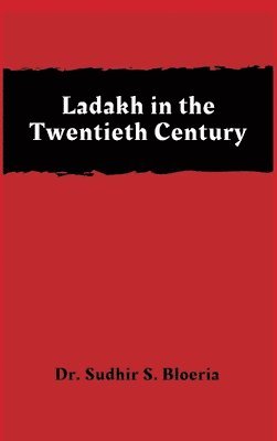 Ladakh in the Twentieth Century 1