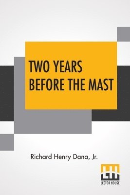 Richard Henry Dana Jr - Two Years Before The Mast, Häftad