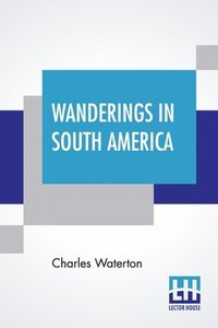 bokomslag Wanderings In South America