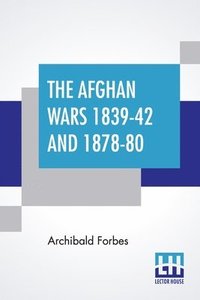 bokomslag The Afghan Wars 1839-42 And 1878-80