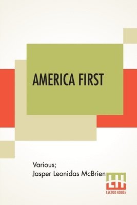 Various, Jasper Leonidas McBrien, Various,, Jasper Leonidas Mcbrien - America First, Häftad