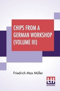 bokomslag Chips From A German Workshop (Volume III)