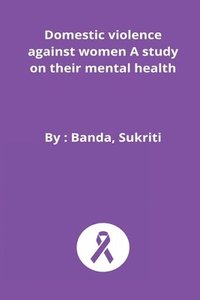 bokomslag Domestic violence against women A study on their mental health