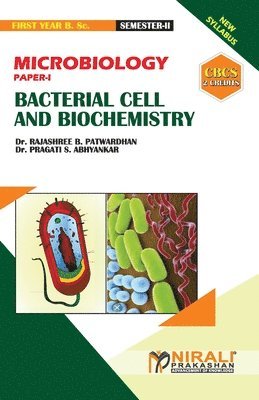 Rajashree Bhalchandra Patwardhan, Pragati Sunil Abhyankar, Rajashree Bhalchandra Dr. Patwardhan, Pragati Sunil Dr.  Abhyankar - Microbiology (Paper--I) Bacterial Cell and Biochemistry [2 Credits], Häftad
