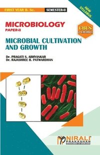 bokomslag MICROBIOLOGY (PAPER--II) MICROBIAL CULTIVATION & GROWTH [2 Credits]