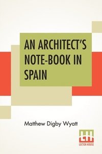 bokomslag An Architect's Note-Book In Spain
