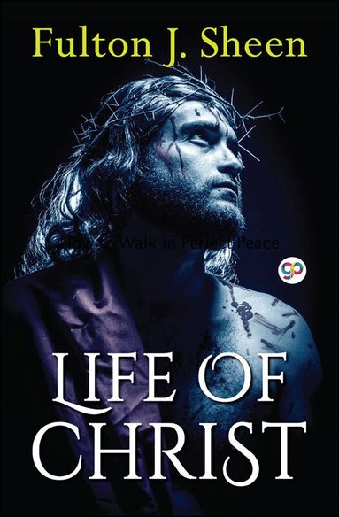 Fulton J. Sheen - Life of Christ, Häftad