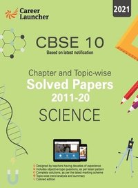 bokomslag Cbse Class X 2021 Chapter and Topic-Wise Solved Papers 2011-2020 Science (All Sets Delhi & All India)