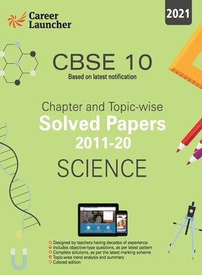 Cbse Class X 2021 Chapter and Topic-Wise Solved Papers 2011-2020 Science (All Sets Delhi & All India) 1