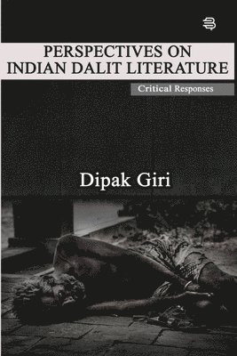 Perspectives on Indian Dalit Literature: Critical Responses 1