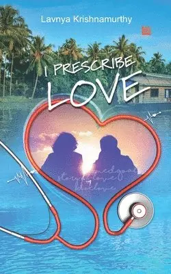 Krishnamurthy, L: I Prescribe Love, Häftad. Tillgänglighet: Tillfälligt slut