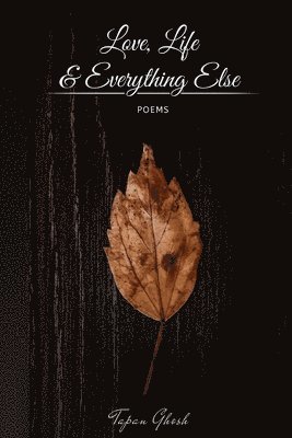 bokomslag Love, Life & Everything Else: Poems