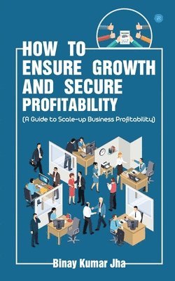 How to Ensure Growth and Secure Profitability 1