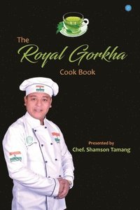 bokomslag The Royal Gorkha Cook Book
