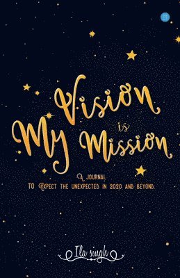 bokomslag My Vision is my Mission