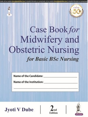 bokomslag Case Book for Midwifery and Obstetric Nursing for Basic BSc Nursing