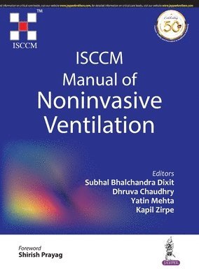 Subhal Bhalchandra Dixit Editors:, Dhruva Chaudhry, Yatin Mehta, Kapil Zirpe - ISCCM Manual of Noninvasive Ventilation, Häftad