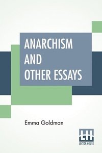 bokomslag Anarchism And Other Essays