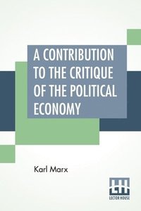 bokomslag A Contribution To The Critique Of The Political Economy