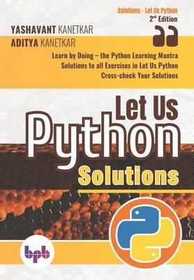 Let Us Python Solutions Learn by Doing-the Python Learning Mantra