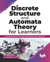 bokomslag Discrete Structure and Automata Theory for Learners
