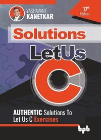 bokomslag Let Us C Solutions: Authenticate Solutions of Let US C Exercise