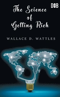 Wallace D. Wattles, Jim Roberts, Wallace D Wattles - Science of Getting Rich, Häftad