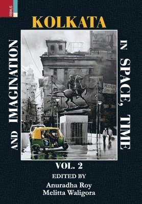 Kolkata In Space, Time and Imagination, Volume II 1