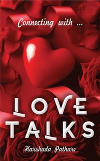 bokomslag Love Talks: Connecting with. . .