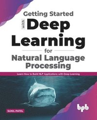 bokomslag Getting started with Deep Learning for Natural Language Processing
