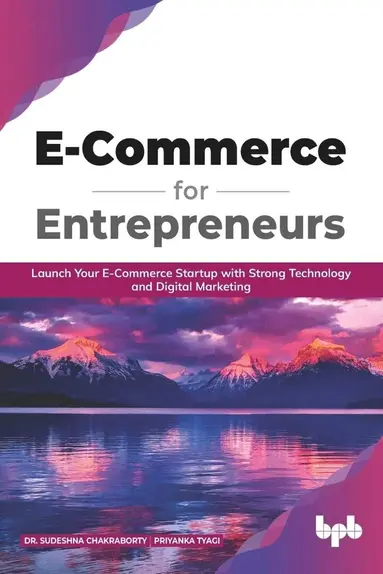 Sudeshna Chakraborty, Priyanka Tyagi - E Commerce for Entrepreneurs, Häftad