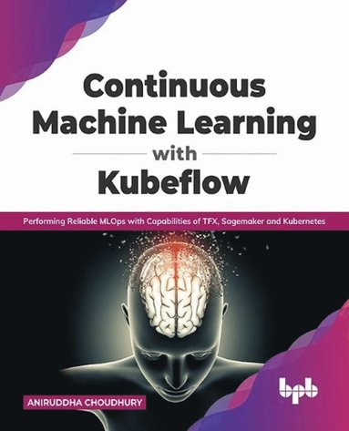 bokomslag Continuous Machine Learning with Kubeflow