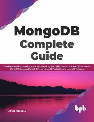 Manu Sharma - MongoDB Complete Guide, Häftad