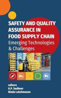 bokomslag Safety and Quality Assurance in Food Supply Chain: Emerging Technologies and Challenges)  (Co-Published With CRC Press,UK)