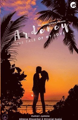 Kumari Jyotsna, Atharva Bhoyarkar, Shivangi Gupta - Ardency, Häftad