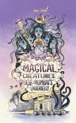 bokomslag Magical Creatures of Mumbai's Underbelly