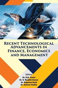 bokomslag Recent Technological Advancements in Finance, Economics and Management