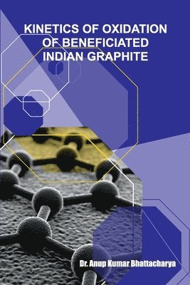 bokomslag Kinetics of Oxidation of Beneficiated Indian Graphite