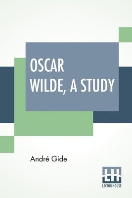 André Gide, Andre Gide, Stuart Gide, André - Oscar Wilde, A Study, Häftad