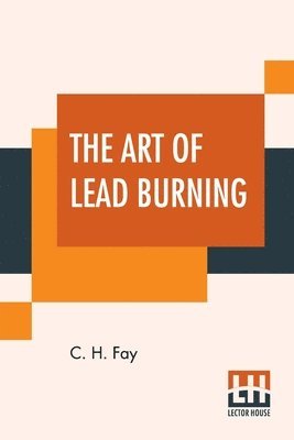 bokomslag The Art Of Lead Burning